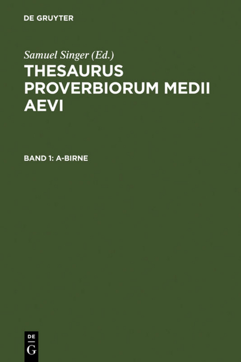 Thesaurus proverbiorum medii aevi / A-Birne - 