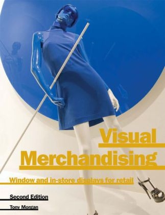 Visual Merchandising Second edition - Tony Morgan