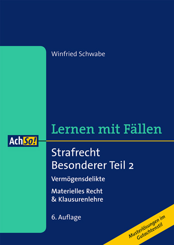 Strafrecht Besonderer Teil 2  Vermögensdelikte - Winfried Schwabe