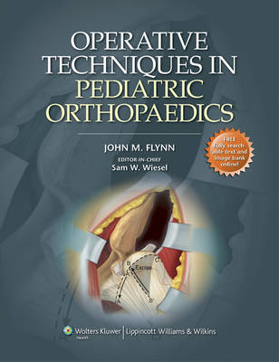 Operative Techniques in Pediatric Orthopaedics - John M. Flynn