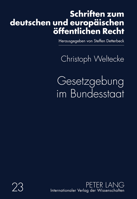 Gesetzgebung im Bundesstaat - Christoph Weltecke