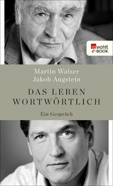 Das Leben wortwörtlich -  Martin Walser,  Jakob Augstein