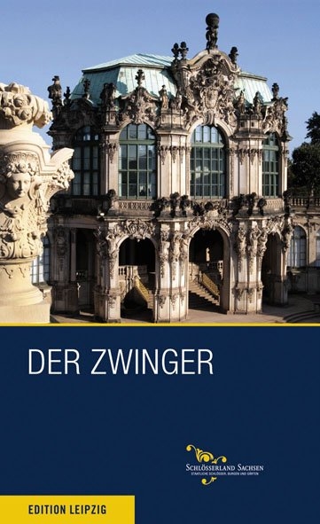 Der Zwinger zu Dresden - Matthias Donath, Dirk Welich