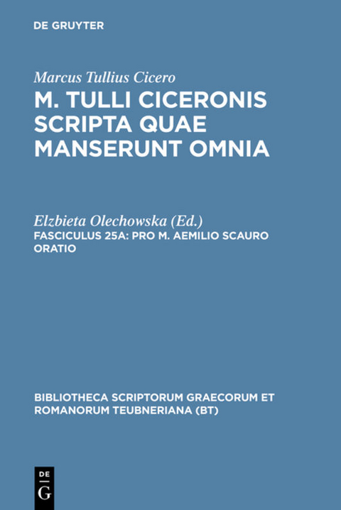 Marcus Tullius Cicero: M. Tulli Ciceronis scripta quae manserunt omnia / Pro M. Aemilio Scauro oratio -  Marcus Tullius Cicero