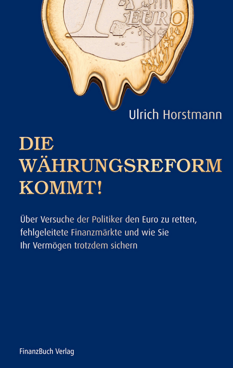 Die Währungsreform kommt! - Ulrich Horstmann