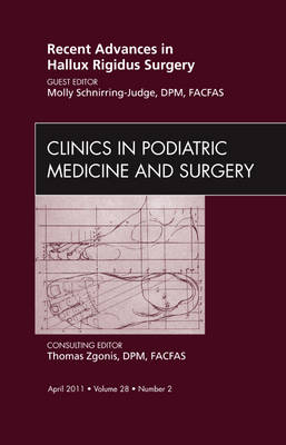Recent Advances in Hallux Rigidus Surgery, An Issue of Clinics in Podiatric Medicine and Surgery - Molly S. Judge