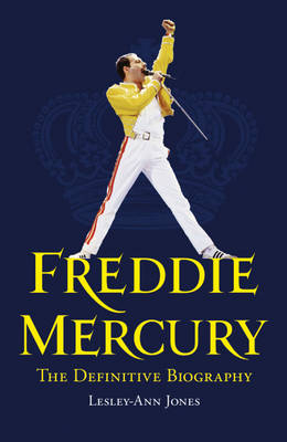Freddie Mercury: The Definitive Biography - Lesley-Ann Jones