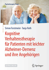 Kognitive Verhaltenstherapie für Patienten mit leichter Alzheimer-Demenz und ihre Angehörigen -  Simon Forstmeier,  Tanja Roth