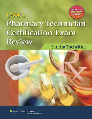 LWW's Pharmacy Technician Certification Exam Review -  Tschritter