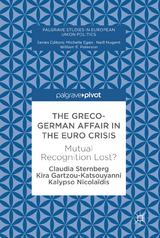 Greco-German Affair in the Euro Crisis -  Kira Gartzou-Katsouyanni,  Kalypso Nicolaidis,  Claudia Sternberg