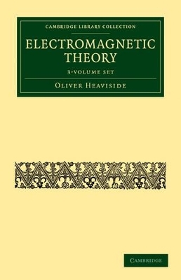 Electromagnetic Theory 3 Volume Set - Oliver Heaviside