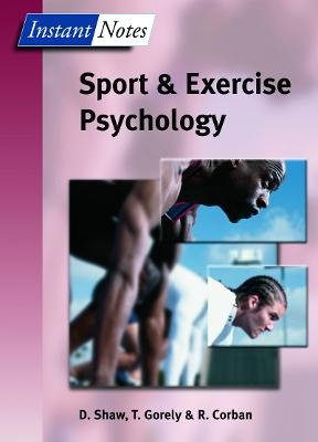 BIOS Instant Notes in Sport and Exercise Psychology - Dave Shaw, Trish Gorely, Rod Corban