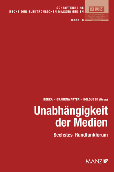 Unabhängigkeit der Medien Sechstes Rundfunkforum - 