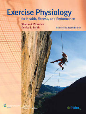Exercise Physiology for Health, Fitness, and Performance - Sharon A. Plowman, Denise L. Smith