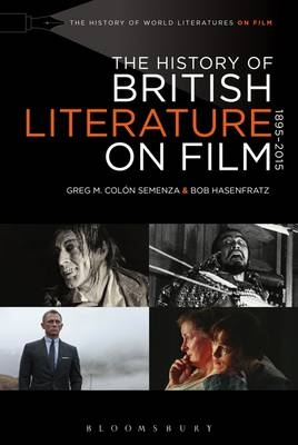 The History of British Literature on Film, 1895-2015 - Professor Greg M. Colón Semenza, Bob Hasenfratz