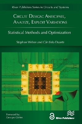 Circuit Design: Anticipate, Analyze, Exploit Variations - Stephan Weber, Candido Duarte