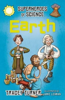 Superheroes of Science Earth - Tracey Turner
