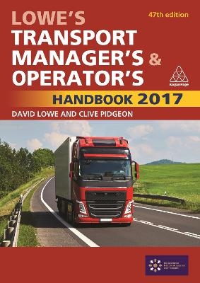 Lowe's Transport Manager's and Operator's Handbook 2017 - David Lowe, Clive Pidgeon