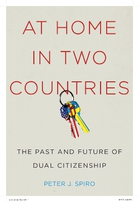 At Home in Two Countries - Peter J Spiro