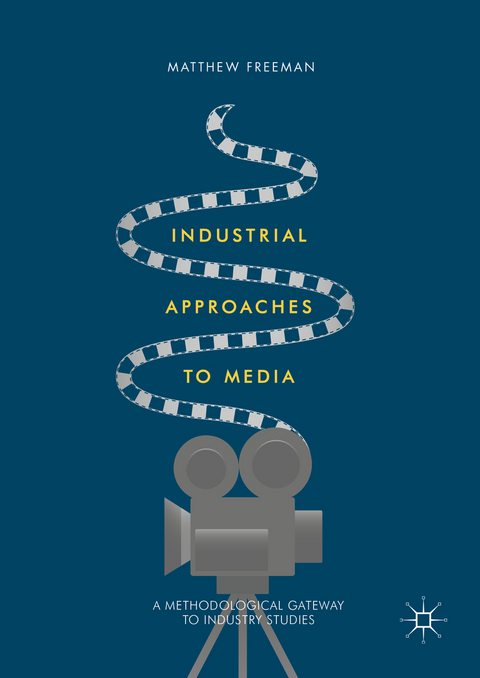 Industrial Approaches to Media - Matthew Freeman