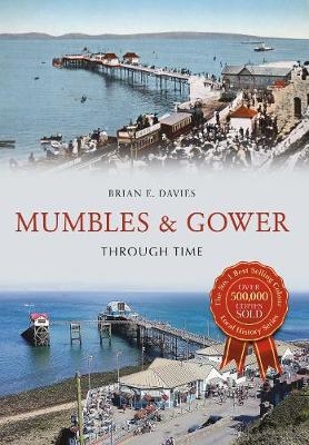 Mumbles & Gower Through Time - Brian E. Davies
