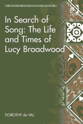 In Search of Song: The Life and Times of Lucy Broadwood - Dorothy De Val