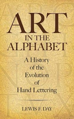 Art in the Alphabet - Lewis F. Day