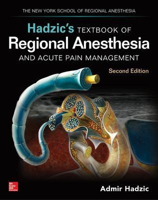 Hadzic's Textbook of Regional Anesthesia and Acute Pain Management, Second Edition - Admir Hadzic