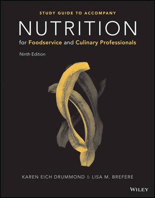 Nutrition for Foodservice and Culinary Professionals, Student Study Guide - Karen E. Drummond, Lisa M. Brefere