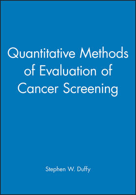 Quantitative Methods of Evaluation of Cancer Screening - Stephen W. Duffy