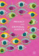 Privacy and Criminal Justice - Daniel Marshall, Terry Thomas