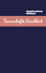 Traumhafte Kindheit - Catherine Millet