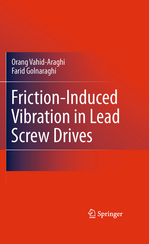 Friction-Induced Vibration in Lead Screw Drives - Orang Vahid-Araghi, Farid Golnaraghi