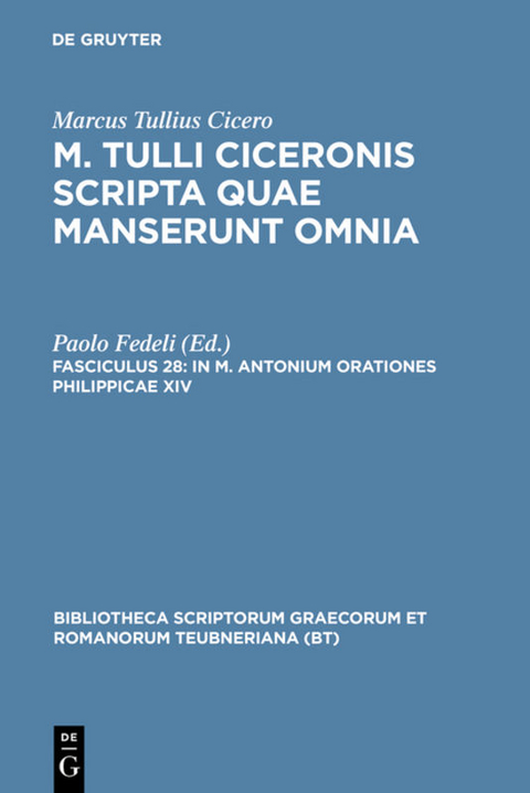 Marcus Tullius Cicero: M. Tulli Ciceronis scripta quae manserunt omnia / In M. Antonium orationes Philippicae XIV -  Marcus Tullius Cicero