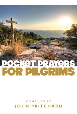 Pocket Prayers for Pilgrims - John Pritchard