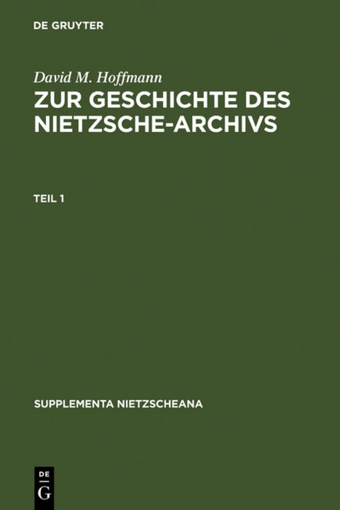 Zur Geschichte des Nietzsche-Archivs - David M. Hoffmann