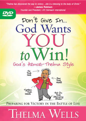 Don't Give in...God Wants You to Win - Thelma Wells