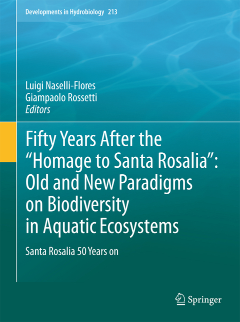 Fifty Years After the "Homage to Santa Rosalia": Old and New Paradigms on Biodiversity in Aquatic Ecosystems - 