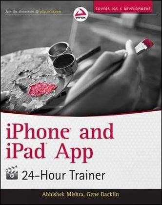 iPhone and iPad App 24-hour Trainer - Abhishek Mishra, Gene Backlin