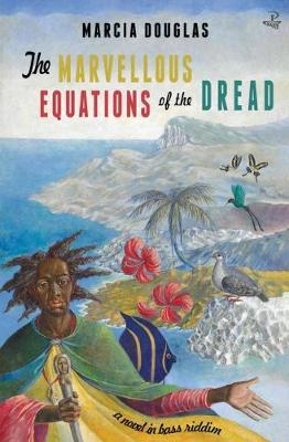 The Marvellous Equations of the Dread - Marcia Douglas