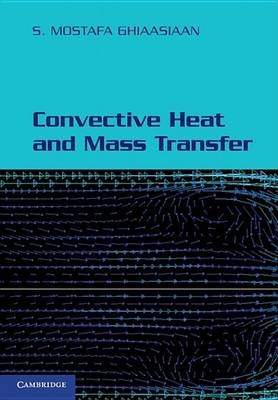 Convective Heat and Mass Transfer - S. Mostafa Ghiaasiaan