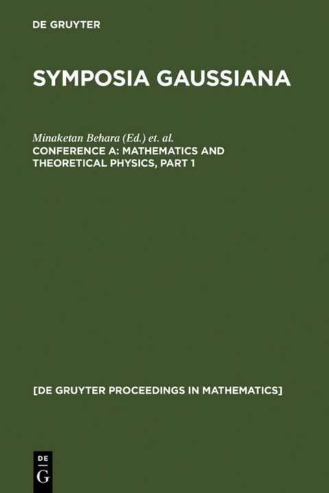 Symposia Gaussiana / Mathematics and Theoretical Physics - 