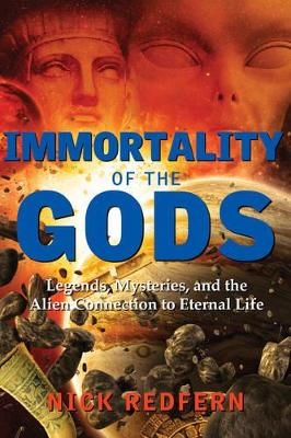 Immortality of the Gods - Nick Redfern