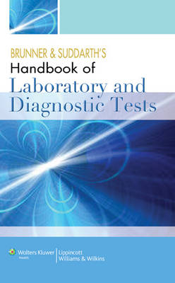 Brunner and Suddarth's Handbook of Laboratory and Diagnostic Tests - Suzanne C. Smeltzer