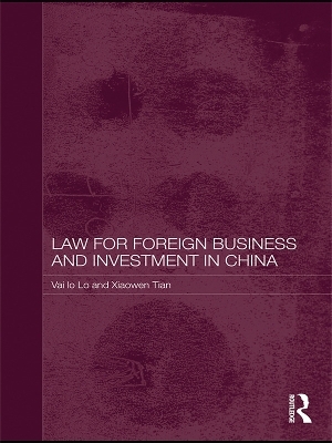 Law for Foreign Business and Investment in China - Vai Io Lo, Xiaowen Tian