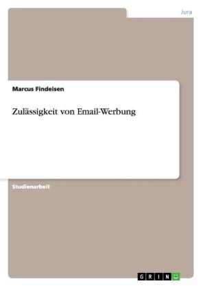 Zulässigkeit von Email-Werbung - Marcus Findeisen