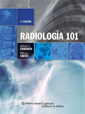 Radiologia 101 - William Erkonen, Wilbur Smith