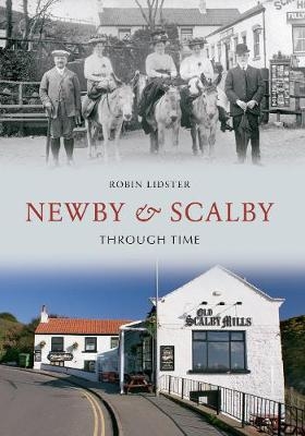 Newby & Scalby Through Time - Robin Lidster