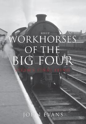 Workhorses of the Big Four - John Evans