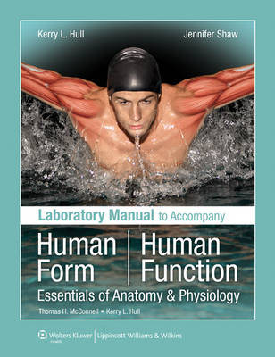 Laboratory Manual to Accompany Human Form, Human Function - Kerry L. Hull, Jennifer Shaw